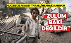 GAZZE’DE ADALET YARALI, İNSANLIK KANIYOR