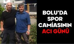 BOLU’DA SPOR CAMİASININ ACI GÜNÜ