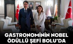 GASTRONOMİNİN NOBEL ÖDÜLLÜ ŞEFİ BOLU’DA