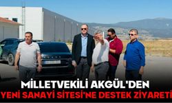MİLLETVEKİLİ AKGÜL'DEN YENİ SANAYİ SİTESİ'NE DESTEK ZİYARETİ