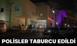 POLİSLER TABURCU EDİLDİ