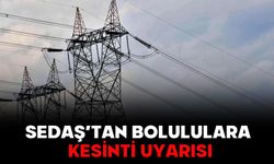 SEDAŞ’TAN BOLULULARA KESİNTİ UYARISI