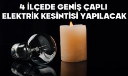4 ilçede geniş çaplı elektrik kesintisi yapılacak