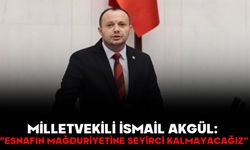 Milletvekili İsmail Akgül: “Esnafın mağduriyetine seyirci kalmayacağız”