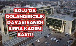 Bolu’da Dolandırıcılık Davası Sanığı Sırra Kadem Bastı!