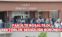 FAKÜLTE BOŞALTILDI, REKTÖRLÜK SESSİZLİĞE BÜRÜNDÜ