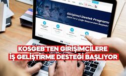 KOSGEB’TEN GİRİŞİMCİLERE İŞ GELİŞTİRME DESTEĞİ BAŞLIYOR