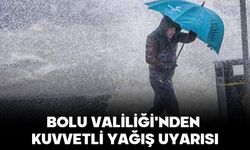 Bolu Valiliği'nden Kuvvetli Yağış Uyarısı