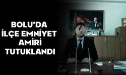 BOLU’DA İLÇE EMNİYET AMİRİ TUTUKLANDI