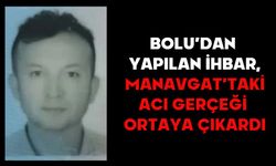 BOLU’DAN YAPILAN İHBAR, MANAVGAT’TAKİ ACI GERÇEĞİ ORTAYA ÇIKARDI
