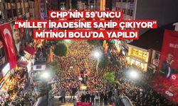 CHP’nin 59’uncu “Millet İradesine Sahip Çıkıyor” Mitingi Bolu’da Yapıldı