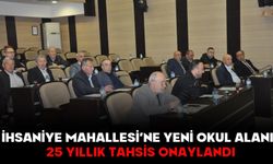İhsaniye Mahallesi’ne Yeni Okul Alanı  25 YILLIK TAHSİS ONAYLANDI