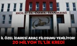 İl Özel İdaresi Araç Filosunu Yeniliyor! 20 MİLYON TL’LİK KREDİ