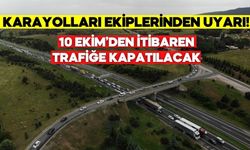 KARABÜK YÖNÜ 10 EKİM’DEN İTİBAREN TRAFİĞE KAPATILACAK