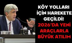 KÖY YOLLARI İÇİN HAREKETE GEÇİLDİ! 2026’DA YENİ ARAÇLARLA BÜYÜK ATILIM