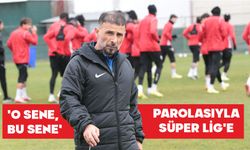 ‘O SENE, BU SENE’ PAROLASIYLA SÜPER LİG’E