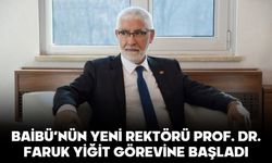 BAİBÜ’NÜN YENİ REKTÖRÜ PROF. DR. FARUK YİĞİT GÖREVİNE BAŞLADI