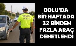 BOLU’DA BİR HAFTADA 32 BİNDEN FAZLA ARAÇ DENETLENDİ