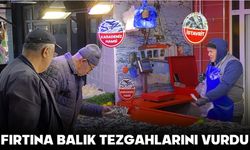 FIRTINA BALIK TEZGAHLARINI VURDU