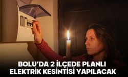 BOLU’DA 2 İLÇEDE PLANLI ELEKTRİK KESİNTİSİ YAPILACAK