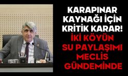 KARAPINAR KAYNAĞI İÇİN KRİTİK KARAR! İKİ KÖYÜN SU PAYLAŞIMI MECLİS GÜNDEMİNDE
