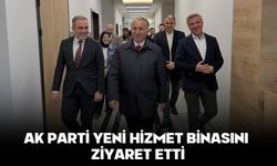 AK PARTİ YENİ HİZMET BİNASINI ZİYARET ETTİ