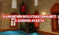 Kanuni Sultan Süleyman’ın Bolu’ya Bıraktığı Emanet
