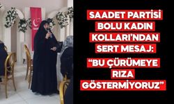 Saadet Partisi Bolu Kadın Kolları’ndan Sert Mesaj: “Siyaset Emanettir, Menfaat Alanı Değil”