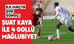 İLK MAÇTA ŞOK SONUÇ SUAT KAYA İLE 4 GOLLÜ MAĞLUBİYET