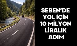 SEBEN’DE YOL İÇİN 10 MİLYON LİRALIK ADIM