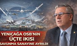 Yeniçağa OSB’nin Üçte İkisi Savunma Sanayine Ayrıldı