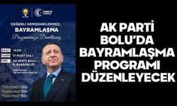 AK PARTİ BOLU’DA BAYRAMLAŞMA PROGRAMI DÜZENLEYECEK