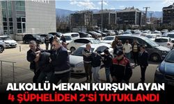 ALKOLLÜ MEKANI KURŞUNLAYAN 4 ŞÜPHELİDEN 2'Sİ TUTUKLANDI