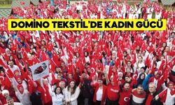 Domino Tekstil 8 Mart’ı yıllardır ücretli izin yapıyor