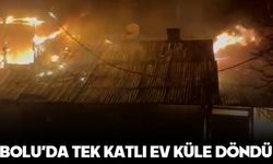 BOLU’DA TEK KATLI EV KÜLE DÖNDÜ