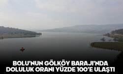 BOLU'NUN GÖLKÖY BARAJI'NDA DOLULUK ORANI YÜZDE 100’E ULAŞTI
