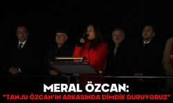 MERAL ÖZCAN: “TANJU ÖZCAN’IN ARKASINDA DİMDİK DURUYORUZ”