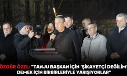 Özgür Özel: “Tanju Başkan için ‘şikayetçi değilim’ demek için birbirleriyle yarışıyorlar”