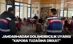 JANDARMADAN DOLANDIRICILIK UYARISI: “KAPORA TUZAĞINA DİKKAT”