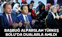 BAŞBUĞ ALPARSLAN TÜRKEŞ, BOLU’DA DUALARLA ANILDI