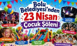 Bolu’da 23 Nisan Şöleni! Çocuklar İçin Büyük Eğlence