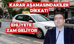 Ehliyet Alacaklar Dikkat! Zam Kapıda