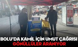 BOLU’DA KAMİL İÇİN UMUT ÇAĞRISI! GÖNÜLLÜLER ARANIYOR