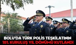 BOLU'DA TÜRK POLİS TEŞKİLATININ 181. KURULUŞ YIL DÖNÜMÜ KUTLANDI