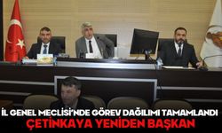 İL GENEL MECLİSİ’NDE GÖREV DAĞILIMI TAMAMLANDI:  ÇETİNKAYA YENİDEN BAŞKAN