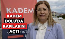 Bolu’da KADEM Resmen Hizmete Başladı