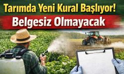 Tarımda Yeni Kural Başlıyor! Belgesiz Olmayacak