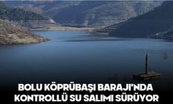 BOLU KÖPRÜBAŞI BARAJI’NDA KONTROLLÜ SU SALIMI SÜRÜYOR