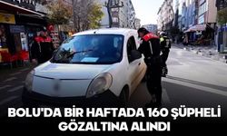 Bolu'da bir haftada 160 şüpheli gözaltına alındı