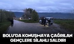 BOLU'DA KONUŞMAYA ÇAĞRILAN GENÇLERE SİLAHLI SALDIRI